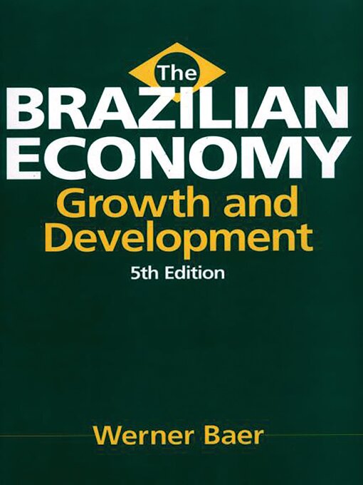Title details for The Brazilian Economy by Werner Baer - Available